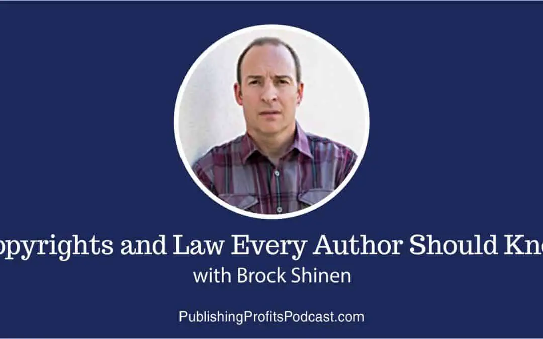 73: Copyrights and Law Every Author Should Know with Brock Shinen