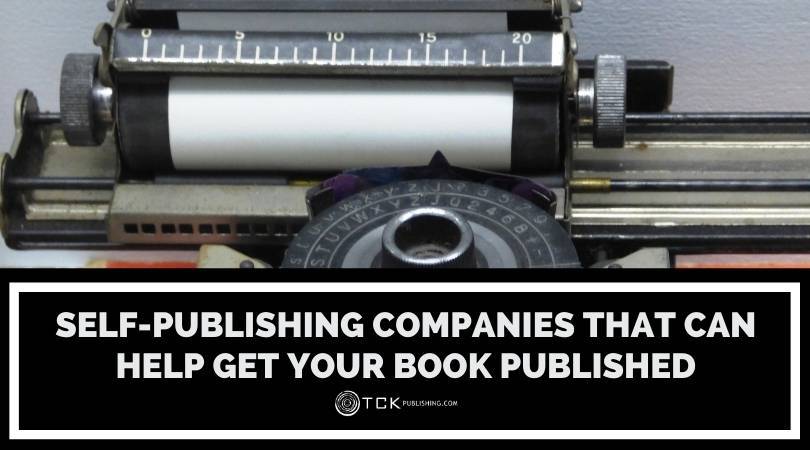 97 Self-Publishing Companies That Can Help Get Your Book Published