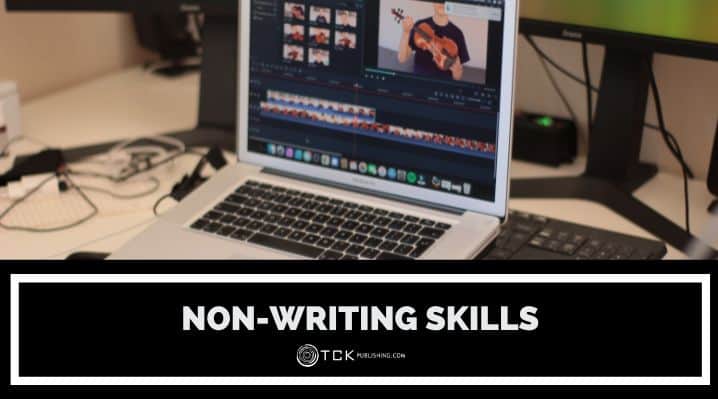8 Non-writing Skills All Writers Should Learn