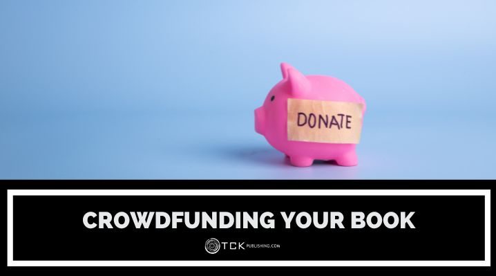 Crowdfunding your Book: The How’s and Why’s