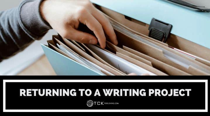 How to Return to an Old Writing Project and Finish It