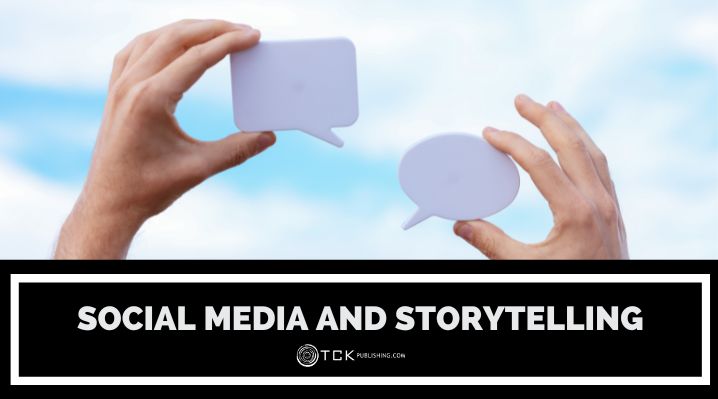 How Social Media Changed the Way You Tell Stories